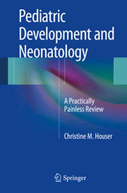 Houser, Christine M. - Pediatric Development and Neonatology, e-kirja