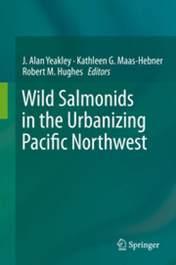 Yeakley, J. Alan - Wild Salmonids in the Urbanizing Pacific Northwest, e-kirja