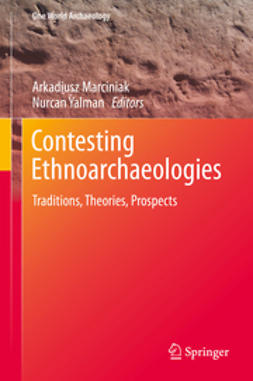 Marciniak, Arkadiusz - Contesting Ethnoarchaeologies, ebook