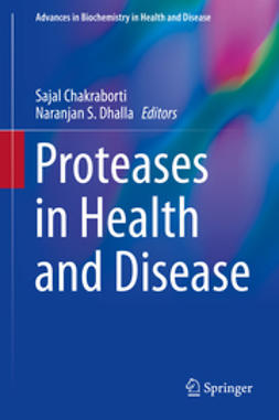 Chakraborti, Sajal - Proteases in Health and Disease, ebook