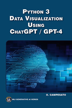 Campesato, Oswald - Python 3 Data Visualization Using ChatGPT / GPT-4, e-bok
