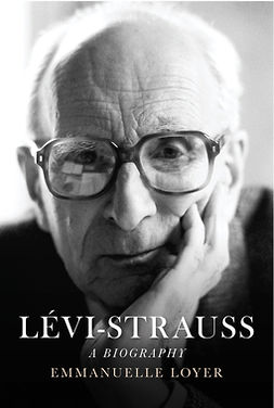 Loyer, Emmanuelle - Lévi-Strauss: A Biography, e-bok