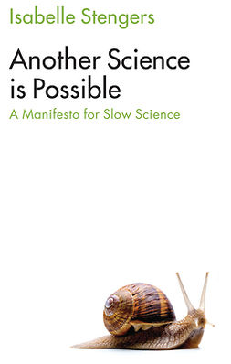 Stengers, Isabelle - Another Science is Possible: A Manifesto for Slow Science, e-kirja
