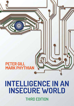 Gill, Peter - Intelligence in An Insecure World, e-kirja
