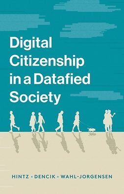 Dencik, Lina - Digital Citizenship in a Datafied Society, ebook