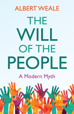 Weale, Albert - The Will of the People: A Modern Myth, ebook