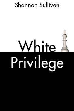 Sullivan, Shannon - White Privilege, ebook
