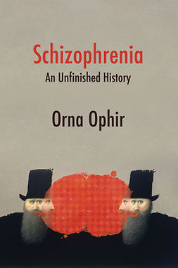 Ophir, Orna - Schizophrenia: An Unfinished History, e-bok