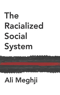 Meghji, Ali - The Racialized Social System: Critical Race Theory as Social Theory, e-bok