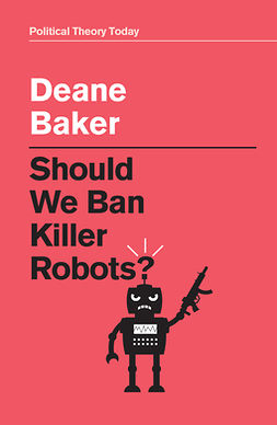Baker, Deane - Should We Ban Killer Robots?, ebook