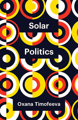 Timofeeva, Oxana - Solar Politics, ebook