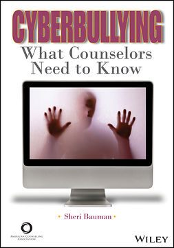 Bauman, Sheri - Cyberbullying: What Counselors Need to Know, e-kirja