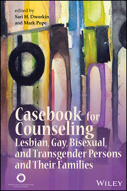 Dworkin, Sari H. - Casebook for Counseling: Lesbian, Gay, Bisexual, and Transgender Persons and Their Families, e-bok