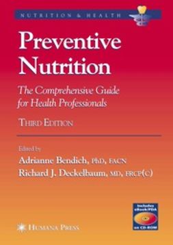 Bendich, Adrianne - Preventive Nutrition, ebook