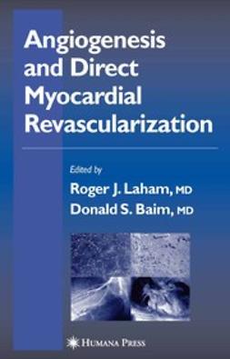 Baim, Donald S. - Angiogenesis and Direct Myocardial Revascularization, ebook