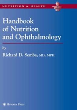 Semba, Richard D. - Handbook of Nutrition and Ophthalmology, ebook