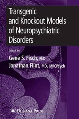 Fisch, Gene S. - Transgenic and Knockout Models of Neuropsychiatric Disorders, ebook