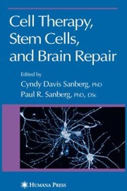 Sanberg, Cyndy Davis - Cell Therapy, Stem Cells, and Brain Repair, ebook