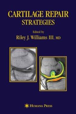 Williams, Riley J. - Cartilage Repair Strategies, e-kirja
