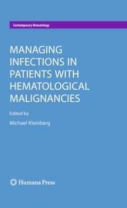 Kleinberg, Michael - Managing Infections in Patients With Hematological Malignancies, ebook
