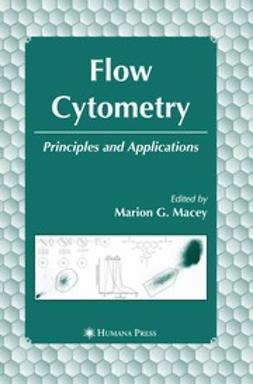 Macey, Marion G. - Flow Cytometry, e-kirja