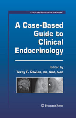 Davies, Terry F. - A Case-Based Guide to Clinical Endocrinology, ebook