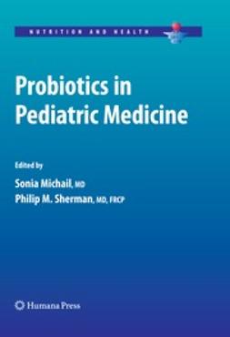 Michail, Sonia - Probiotics in Pediatric Medicine, e-bok