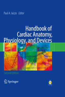 Iaizzo, Paul A. - Handbook of Cardiac Anatomy, Physiology, and Devices, e-kirja