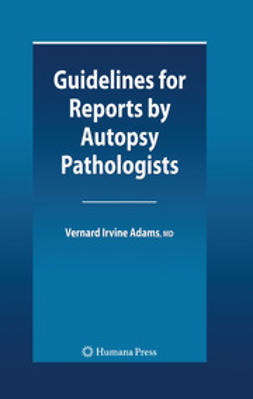 Adams, Vernard Irvine - Guidelines for Reports by Autopsy Pathologists, e-kirja