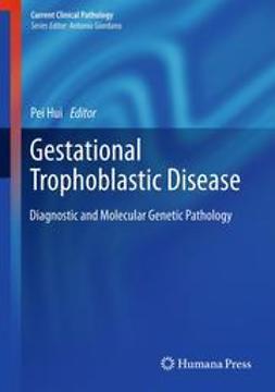 Hui, Pei - Gestational Trophoblastic Disease, e-kirja