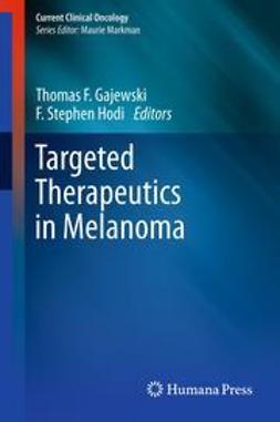 Gajewski, Thomas F. - Targeted Therapeutics in Melanoma, ebook