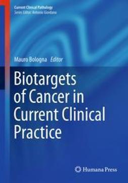 Bologna, Mauro - Biotargets of Cancer in Current Clinical Practice, e-bok