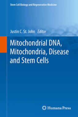 John, Justin C. St. - Mitochondrial DNA, Mitochondria, Disease and Stem Cells, ebook
