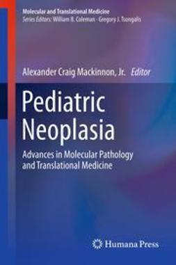 Jr, Alexander Craig Mackinnon - Pediatric Neoplasia, ebook