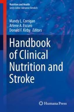 Corrigan, Mandy L. - Handbook of Clinical Nutrition and Stroke, e-bok