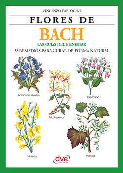 Fabrocini, Vincenzo - Flores de Bach. Guia del bienestar, 38 Remedios para curar de forma natural, e-kirja