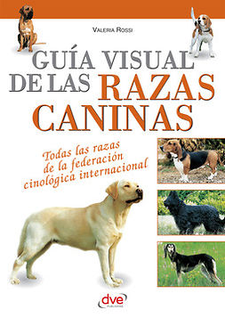 Rossi, Valeria - Guía visual de las razas caninas, e-kirja