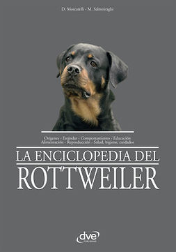 Moscatelli, Domenico - La enciclopedia del rottweiler, e-bok
