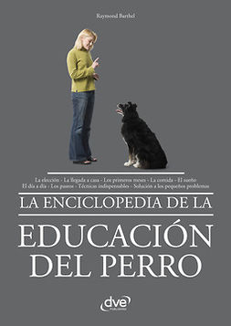 Barthel, Raymond - La enciclopedia de la educación del perro, e-kirja