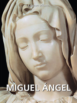 Müntz, Eugene - Miguel Ángel, ebook