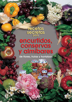 Tomalini, Maddalena - Recetas secretas para encurtidos, conservas y almíbares, ebook