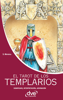 Mayorca, Stefano - El tarot de los templarios. Significado - interpretación - adivinación, ebook