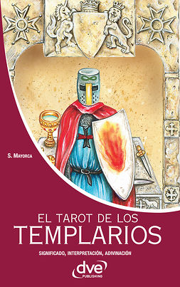 Mayorca, Stefano - El tarot de los templarios. Significado - interpretación - adivinación, e-kirja