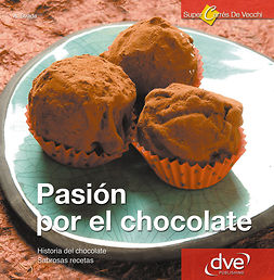 Strada, Annalisa - Pasión por el Chocolate. Historia del chocolate. Sabrosas recetas, ebook