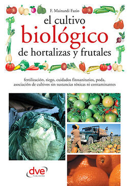 Fazio, Fausta Mainardi - El cultivo biológico de hortalizas y frutales, e-kirja