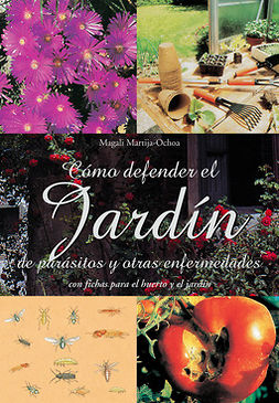 Martija-Ochoa, Magali - Cómo defender el jardín de parásitos y otras enfermedades, ebook