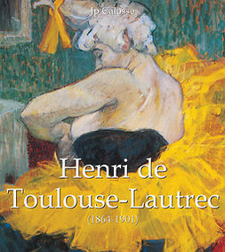 Calosse, Jp - Henri de Toulouse-Lautrec (1864-1901), ebook