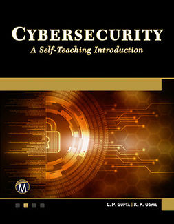 Gupta, C. P. - Cybersecurity: A Self-Teaching Introduction, e-bok