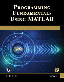 Weeks, Michael - Programming Fundamentals Using MATLAB, e-kirja