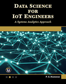 Madhavan, P. G. - Data Science for IoT Engineers: A Systems Analytics Approach, e-kirja
